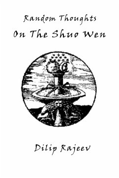 Random Thoughts on the Shuo Wen - Rajeev, Dilip