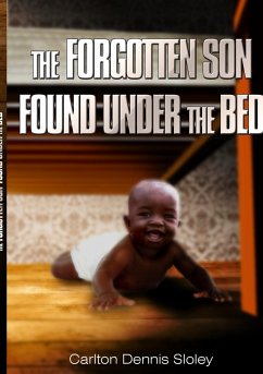 The Forgotten Son Found Under the Bed - Sloley, Carlton