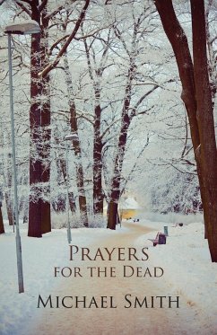 Prayers for the Dead and Other Poems - Smith, Michael