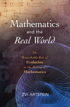 Mathematics and the Real World: The Remarkable Role of Evolution in the Making of Mathematics - Artstein, Zvi