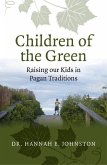 Children of the Green: Raising Our Kids in Pagan Traditions