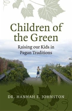 Children of the Green: Raising Our Kids in Pagan Traditions - Johnston, Hannah