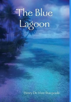 The Blue Lagoon - De Vere Stacpoole, Henry