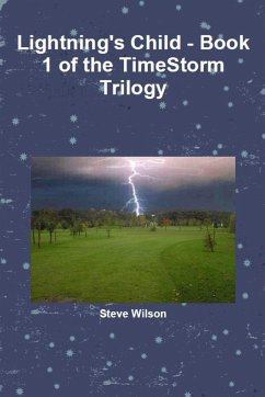 Lightning's Child - The Timestorm Trilogy Book 1 - Wilson, Steve