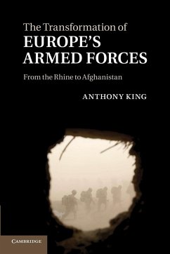 The Transformation of Europe's Armed Forces - King, Anthony