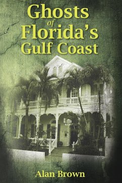 Ghosts of Florida's Gulf Coast - Brown, Alan