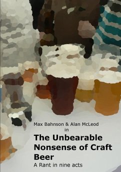 The Unbearable Nonsense of Craft Beer - Bahnson, Maximiliano