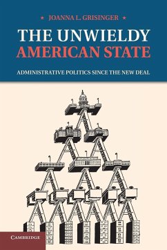 The Unwieldy American State - Grisinger, Joanna L.