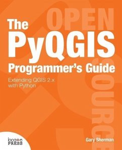 The Pyqgis Programmer's Guide - Sherman, Gary