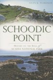 Schoodic Point:: History on the Edge of Acadia National Park