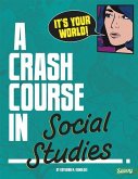 It's Your World!: A Crash Course in Social Studies