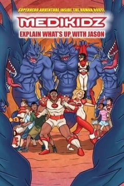 Medikidz Explain HIV: What's Up with Jason? - Chilman-Blair; Lee, Tony