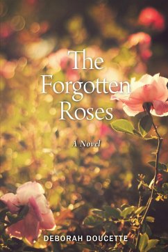 The Forgotten Roses - Doucette, Deborah
