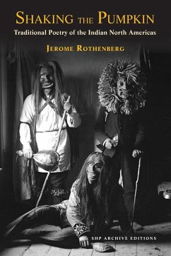 Shaking the Pumpkin: Traditional Poetry of the Indian North Americas - Rothenberg, Jerome