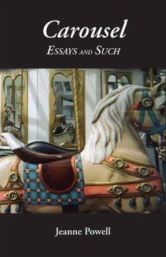 Carousel Essays and Such - Powell, Jeanne