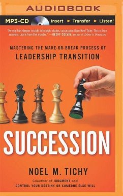 Succession: Mastering the Make-Or-Break Process of Leadership Transition - Tichy, Noel M.