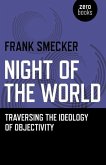 Night of the World: Traversing the Ideology of Objectivity