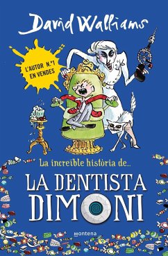 La increïble història de-- la dentista dimoni - Walliams, David; Gil Giner, Ricky