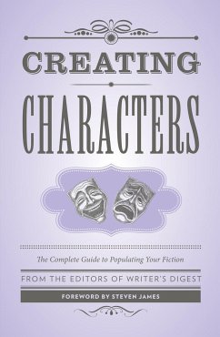 Creating Characters - The Editors of Writerâ s Digest