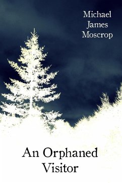 An Orphaned Visitor - Moscrop, Michael James