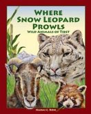 Where Snow Leopard Prowls: Wild Animals of Tibet