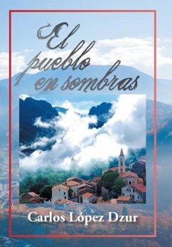 El Pueblo En Sombras - Lopez Dzur, Carlos