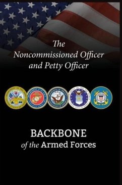 The Noncommissioned Officer and Petty Officer: Backbone of the Armed Forces