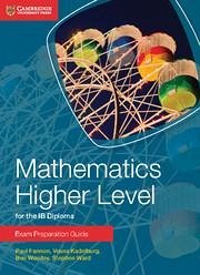 Mathematics Higher Level for the IB Diploma Exam Preparation Guide - Fannon, Paul; Kadelburg, Vesna; Woolley, Ben