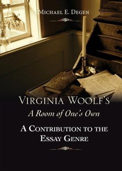 Virginia Woolf's a Room of One's Own: A Contribution to the Essay Genre - Degen, Michael E.