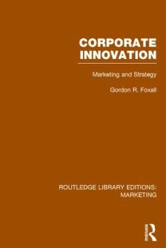 Corporate Innovation (RLE Marketing) - Foxall, Gordon