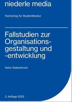 Fallstudien zur Organisationsgestaltung und -entwicklung - Siebenbrock, Heinz