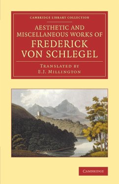 The Aesthetic and Miscellaneous Works of Frederick von Schlegel (Cambridge Library Collection - Literary Studies)