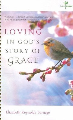 Loving in God's Story of Grace - Turnage, Elizabeth Reynolds