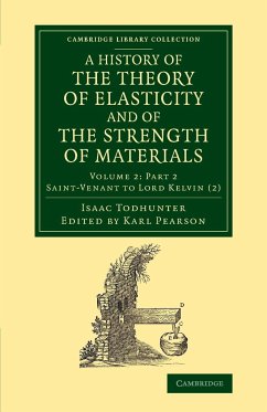 A History of the Theory of Elasticity and of the Strength of Materials - Todhunter, Isaac
