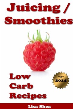 Juicing / Smoothies Low Carb Recipes - Shea, Lisa