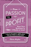 From Passion to Profit - Start Your Business in 6 Weeks or Less!: A Step-By-Step Guide to Making Money from Your Hobby by Selling Online