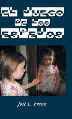 El Juego de Los Espejos - Freire, Jose L.