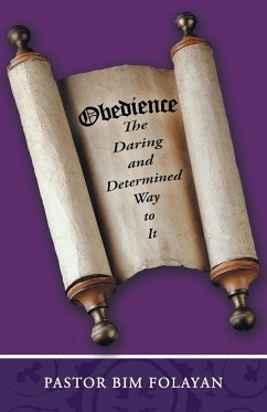 Obedience, the Daring and Determined Way to It - Folayan, Pastor Bim