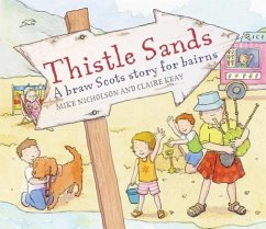 Thistle Sands: A Braw Scots Story for Bairns - Nicholson, Mike