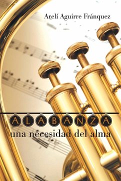 Alabanza, Una Necesidad del Alma - Franquez, Areli Aguirre