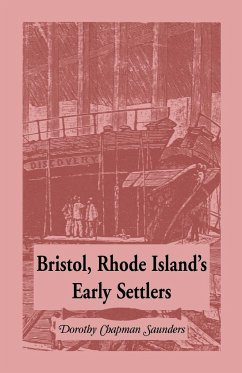 Bristol, Rhode Island's Early Settlers - Saunders, Dorothy C.