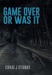 Game Over or Was It - Bild 1