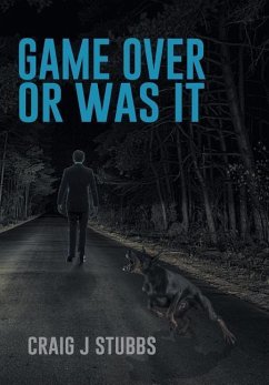 Game Over or Was It - Stubbs, Craig J.