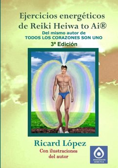 EJERCICIOS ENERGÉTICOS DE REIKI HEIWA TO AI ® - López, Ricard