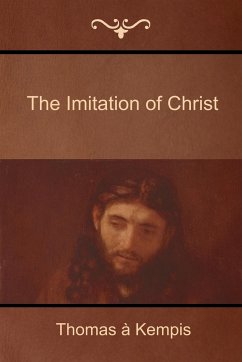 The Imitation of Christ - Kempis, Thomas A.