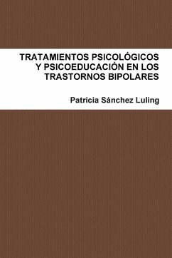 TRATAMIENTOS PSICOLÓGICOS Y PSICOEDUCACIÓN EN LOS TRASTORNOS BIPOLARES - Sánchez Luling, Patricia
