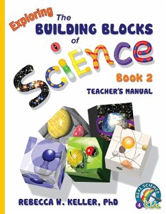 Exploring the Building Blocks of Science Book 2 Teacher's Manual - Keller Ph. D., Rebecca W.