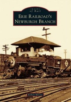 Erie Railroad's Newburgh Branch - Mccue, Robert