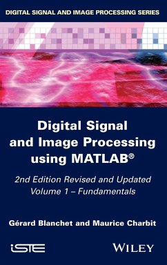 Digital Signal and Image Processing Using Matlab, Volume 1 - Blanchet, Gérard; Charbit, Maurice