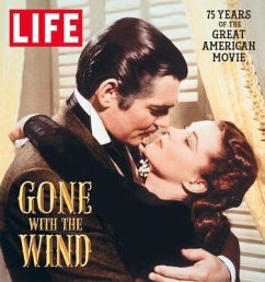 Gone with the Wind: The Great American Movie 75 Years Later - The Editors Of Life